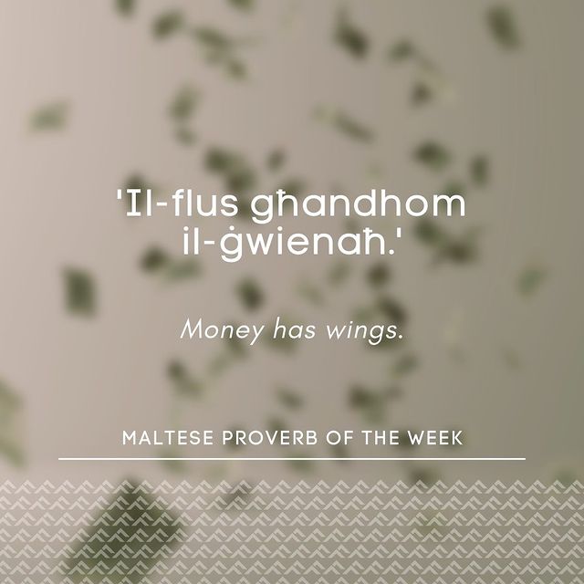 Our #Maltese proverb of the week: "Il-flus għandhom il-ġwienaħ" 🇲🇹 which literally translates to "Money has wings." 

This one warns us to be careful not to open our hands too much and spend unnecessarily, as money goes much more easily than it comes.

#ProverbOfTheWeek #Maltese
