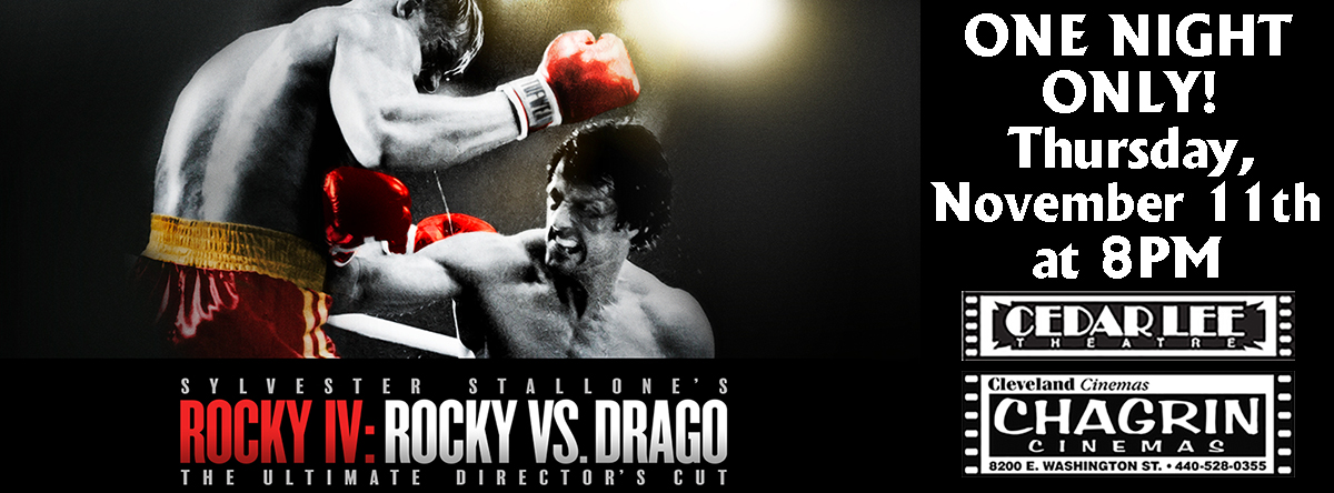 Cedar Lee Theatre (@thecedarlee) on Twitter photo One night only!
ROCKY IV: ROCKY VS DRAGO 
THE ULTIMATE DIRECTOR'S CUT 
Thursday, November 11 at 8pm.
Tickets at: clevelandcinemas.com/movie/322309/R… One night only!
ROCKY IV: ROCKY VS DRAGO 
THE ULTIMATE DIRECTOR'S CUT 
Thursday, November 11 at 8pm.
Tickets at: clevelandcinemas.com/movie/322309/R…