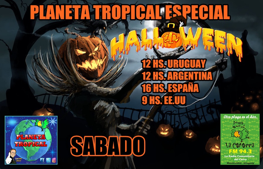 PlanetaTropical's tweet photo. " PONETE EN MODO PLANETA " 100 % EN VIVO !!!!!!!!!!! SABADO 12 HS ¡!!! “PLANETA TROPICAL “POR LA COTORRA FM 94.3, LA RADIO COMUNITARIA DEL CERRO.
ESPECIAL PLANETA HALLOWEEN !!!!!!!!!! CON LOS MONSTRUOS DE LA MOVIDA TROPICAL, EN UN PROGRAMA DE TERROR !!!!!!!!!!!!!! https://t.co/WyWDIQbrtd