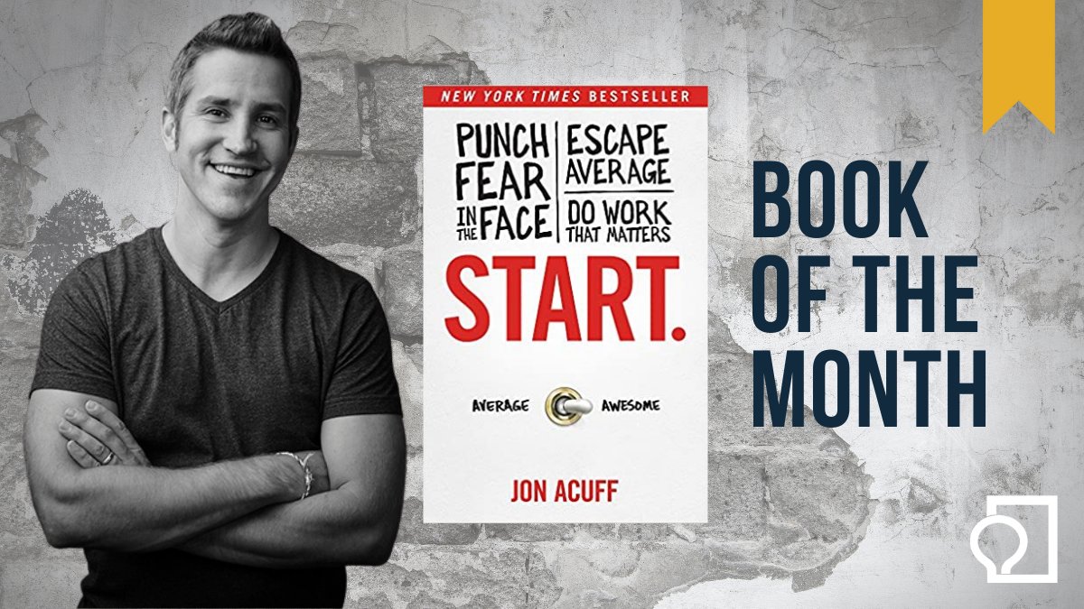 Book of the Month: Start. Punch Fear in the Face, Escape Average, and Do Work That Matters | <a href="/JonAcuff/">Jon Acuff</a> 
#betterbookclub #culture #reader
