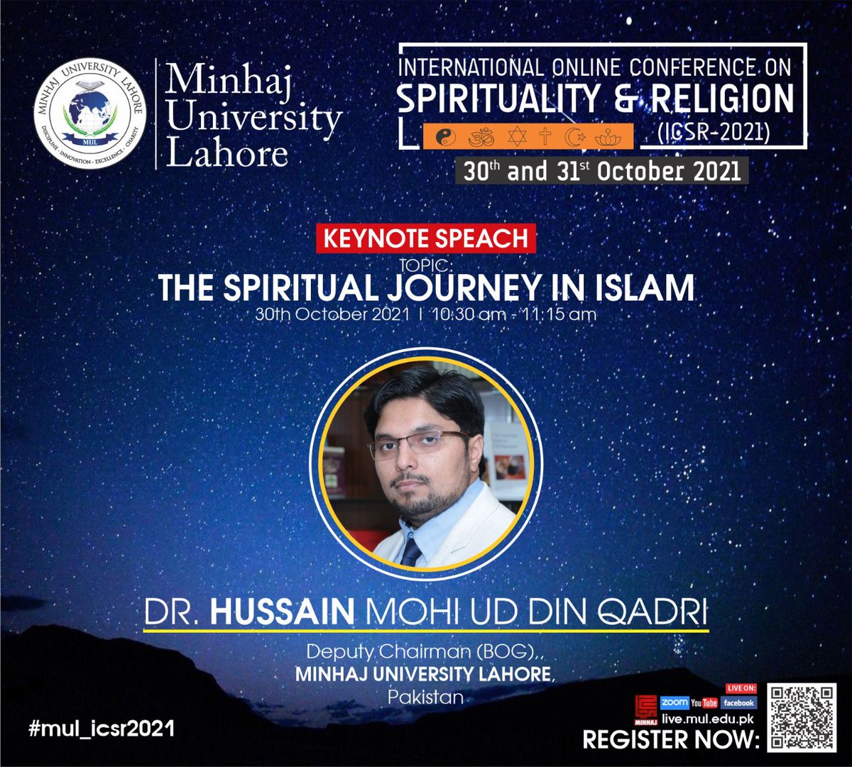 ICSR…2021 (Virtual)….!!!
'International Online Conference on Spirituality & Religion'
Minhaj University Lahore, Pakistan, is organizing its fourth international conference on the theme:
30th October 2021.
@OfficialMUL #MUL_ICSR2021