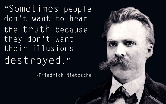 mingberg's tweet photo. Sometimes people don’t want to hear the truth because they don’t want their own illusions destroyed. – Friedrich Nietzsche #Quotes #WednesdayWisdom https://t.co/8ZOYpz3pUO