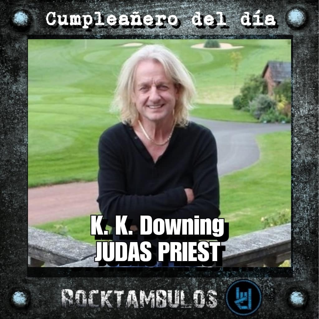 Hoy celebramos un año más de vida para el gran K. K. Downing Happy birthday Master 