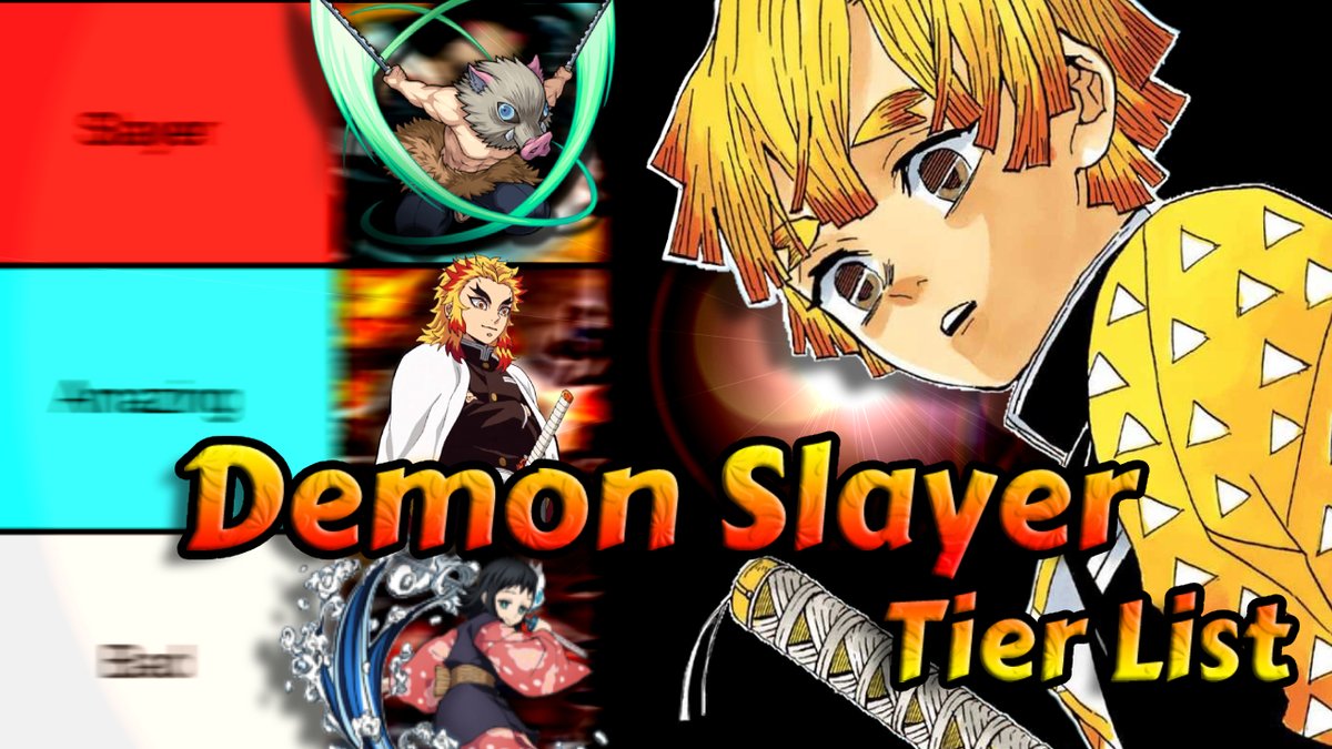 ShinHaze on Twitter: "If you want to see a Tier list click this Demon  Slayer Tier List IN 5 MINUTES IN Demon Slayer Hinokami Chronicles and enjoy  https://t.co/DgosWKLSur via @YouTube #DemonSlayerHinokamiChronicles # tierlist