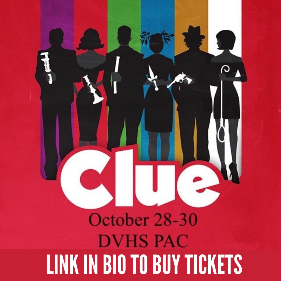 Please join us on Halloween weekend for Clue at the Performing Arts Center. This thrilling murder mystery is based on the iconic 1985 film and filled with camp and comedy.

dvhsdrama.org/tickets

DVHS Performing Arts Center

October 28, 6pm
October 29, 7pm
October 30, 3pm &amp; 7pm