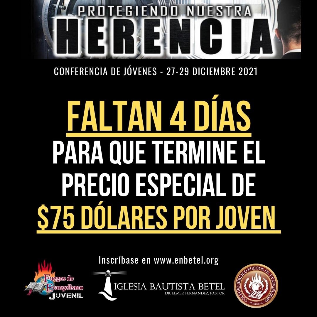 🚨 Faltan 4 días para que termine el precio especial de $75 por jóven 🚨 
Conferencia de Jóvenes 
“Protegido Nuestra Herencia”
Del 27 al 29 de diciembre, 2021
El costo de la conferencia es de solo $75 por joven hasta el 31 de octubre!!!