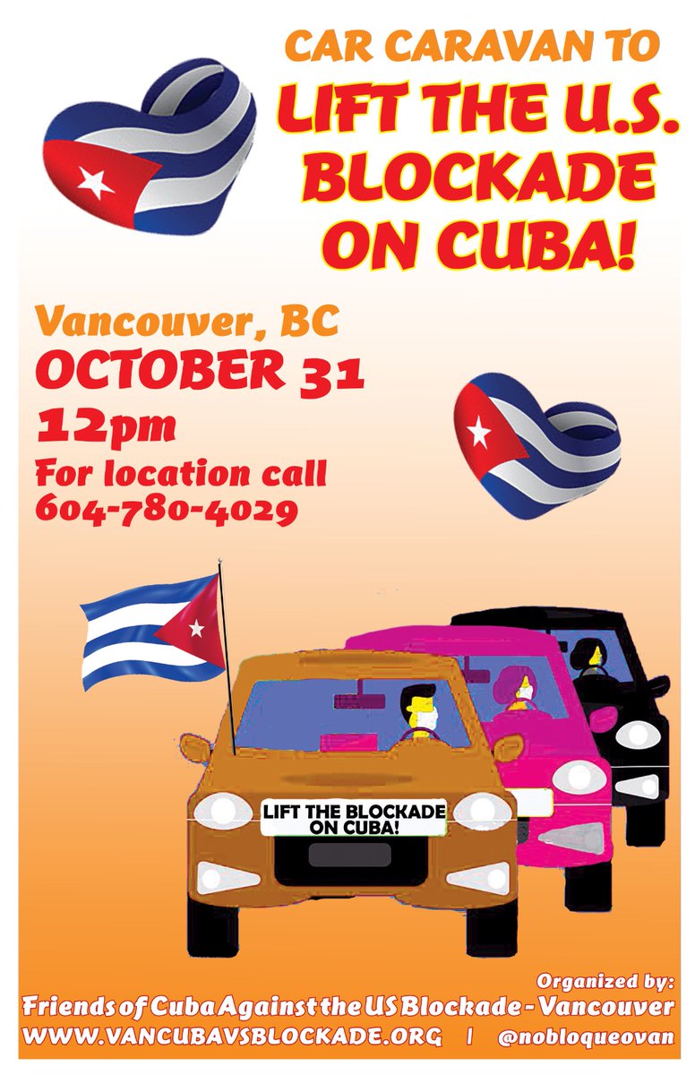 Join us on October 31st for the 8th #Vancouver Car Caravan as we join the world in standing up against the cruel U.S. Blockade on Cuba!  #PuentesDeAmor #BridgesOfLove #CubaNoEstaSola #UnblockCuba #UnblockCuba2021 #CubaVsBloqueo #EliminaElBloqueo #Vanpoli #BCpoli #Cdnpoli