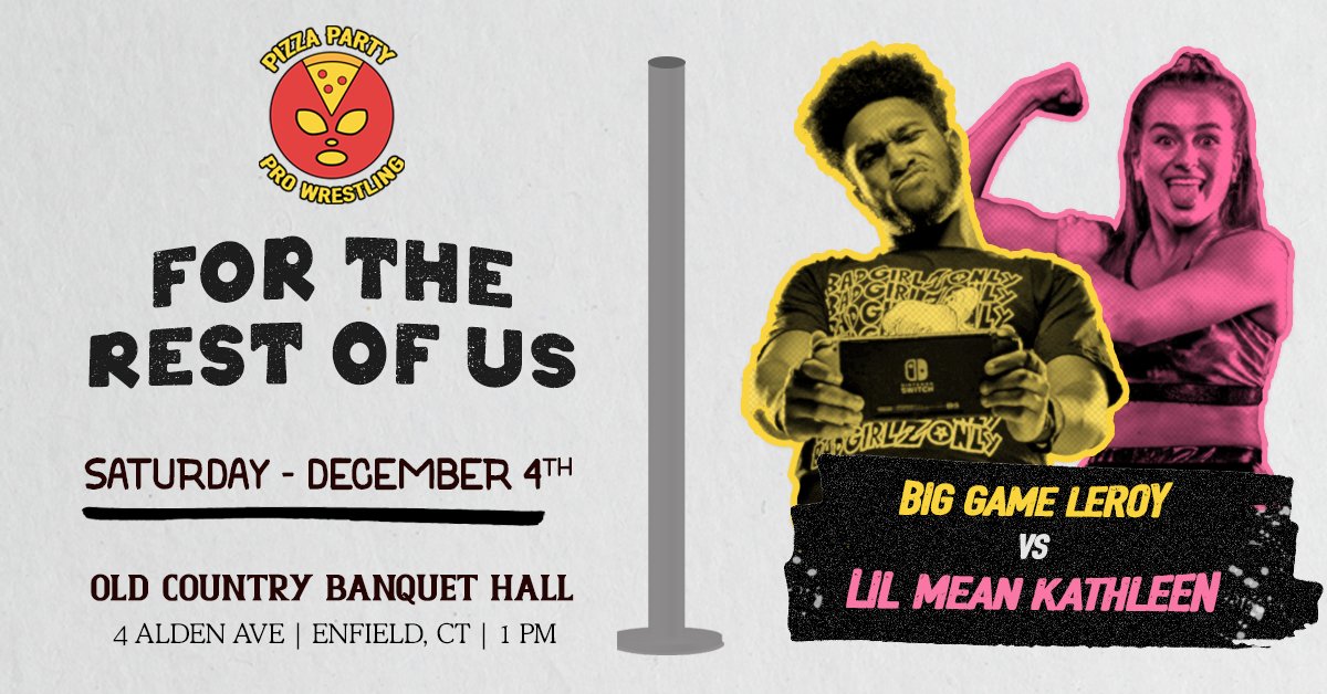 PizzaPartyPro's tweet image. NEW MATCH ALERT 🚨

Big Game Leroy and Lil Mean Kathleen will collide for the FIRST TIME EVER on 12/4!

Tickets to For The Rest of Us are on sale now!

🎟️ - bit.ly/3b8iVDJ

📍- Enfield, CT
🚪 - 1 PM | 🛎️ - 2 PM