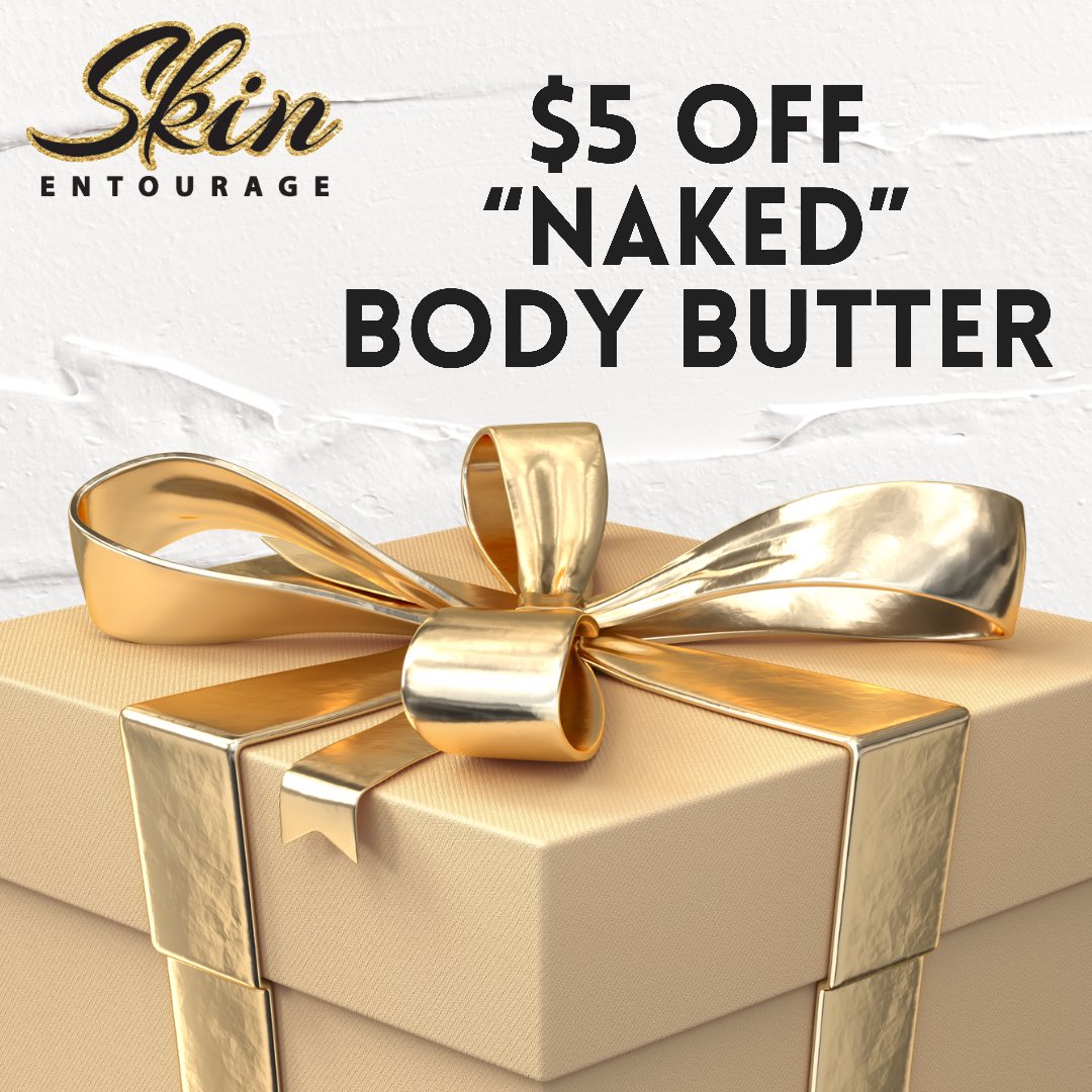 This is our last Anniversary Deal!
$5 OFF our “Naked” Body Butter! 😉

SkinEntourage.com