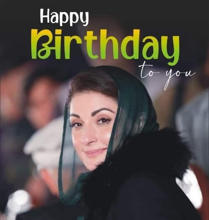 Happy birthday to our beloved and brave leader mohtarma maryam nawaz sharif  