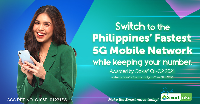 Discover a smarter way to enjoy your mobile lifestyle when you #MakeTheSmartMove.
 
Visit smrt.ph/switch or drop by a Smart Store near you and be part of the Philippines’ Fastest 5G Mobile Network.
 
Analysis by Ookla® of Speedtest Intelligence® data Q1-Q2 2021.