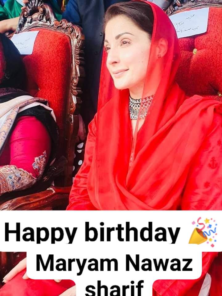 Happy birthday   Maryam Nawaz Sharif 
