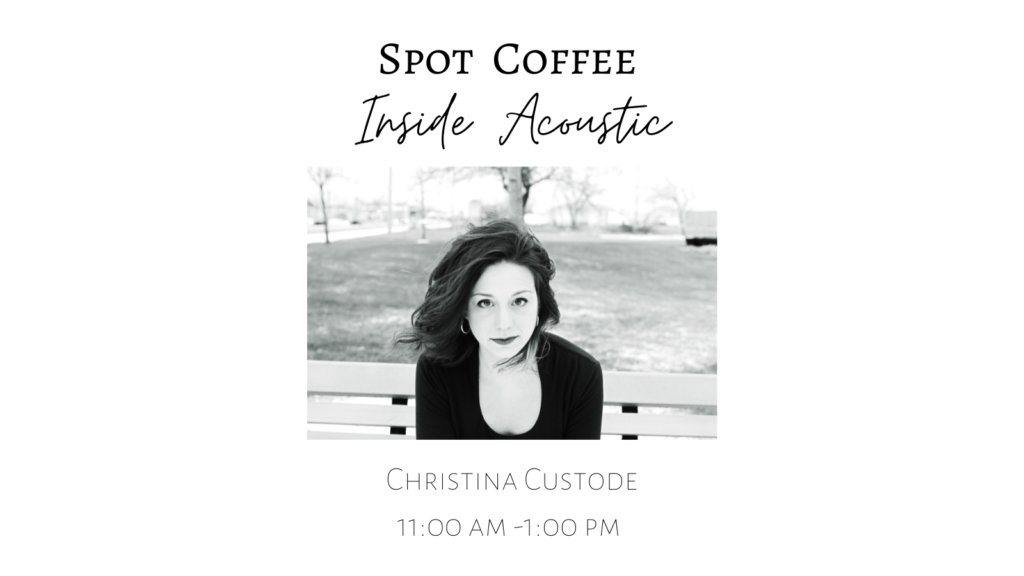 Spot Coffee Inside Acoustic - christinacustode.com/event/spot-cof…