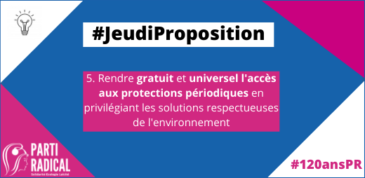 PartiRadical's tweet photo. 📢5ème jeudi de la campagne, 5ème proposition !
👉Le @PartiRadical propose de rendre gratuit et universel l'accès aux protections périodiques en privilégiant les solutions respectueuses de l'environnement. #JeudiProposition #120ansPR https://t.co/xkBEyB91MH