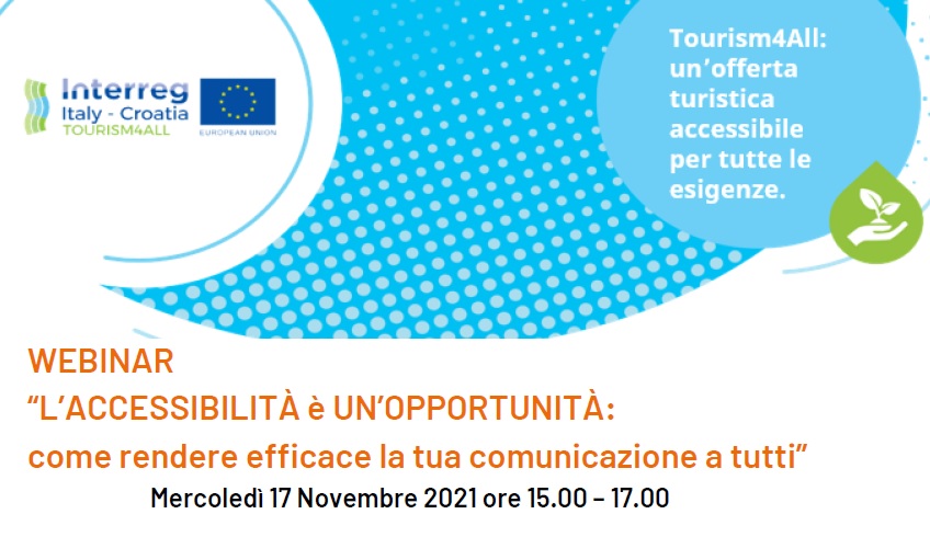 As a part of the TOUSISM4ALL project, Irecoop Veneto is organizing a workshop on the topic “Accessible website”. The workshop will be held on 17th November from 3 pm to 5 pm in Italian. For more information please visit: irecoop.veneto.it/tourism.4.all