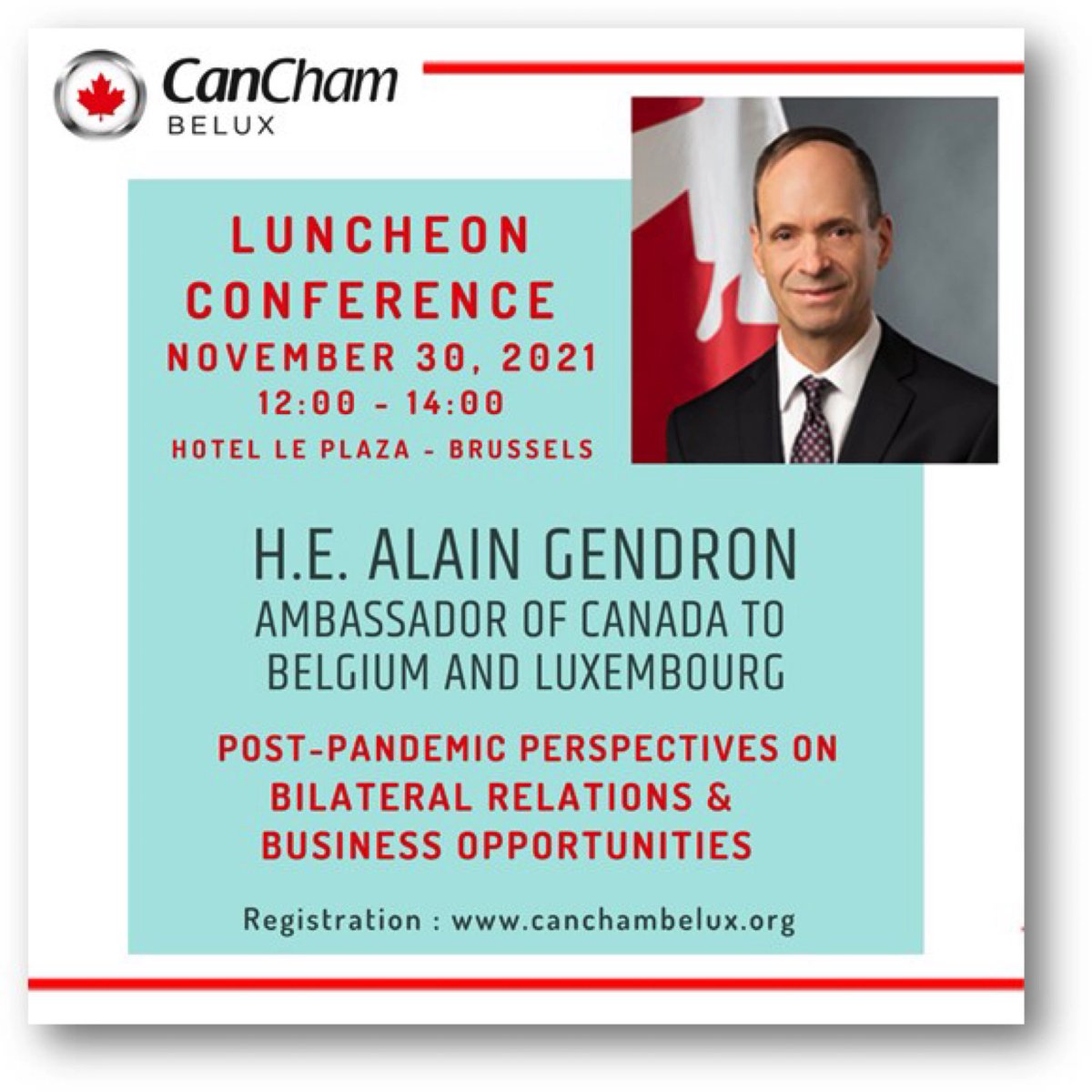 Unique networking opportunity <a href="/CanChamBelux/">CanCham BeLux</a> on November 30 luncheon conference with HE Alain Gendron <a href="/gendroa1/">Alain Gendron</a> Ambassador of Canada <a href="/AmbCanBeLux/">Ambassade du Canada en Belgique et au Luxembourg</a> 

Post-pandemic perspectives on bilateral relations &amp; business opportunities 🇨🇦 🇧🇪 

Registration:canchambelux.org
