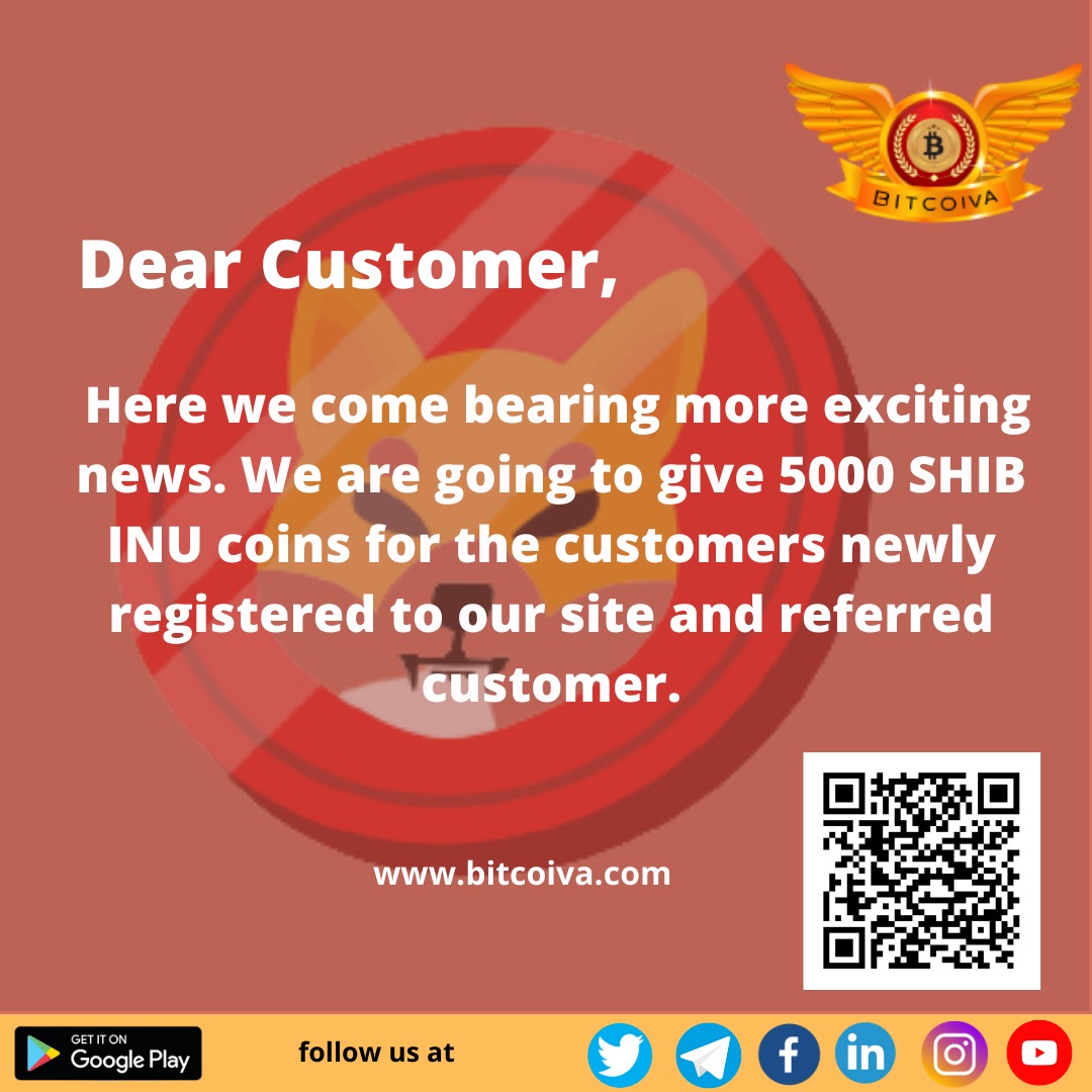 bitcoiva's tweet photo. Dear customers,
Here we come bearing more exciting news. We are going to give 5000 SHIB INU coins to the customers newly registered to our site and referred customers.
Start your trading now: https://t.co/WCvGkiWTrz
#bitcoiva #crytpoindia #BasicAtten #maticcoin #SHIB https://t.co/WxAcfyQjAQ