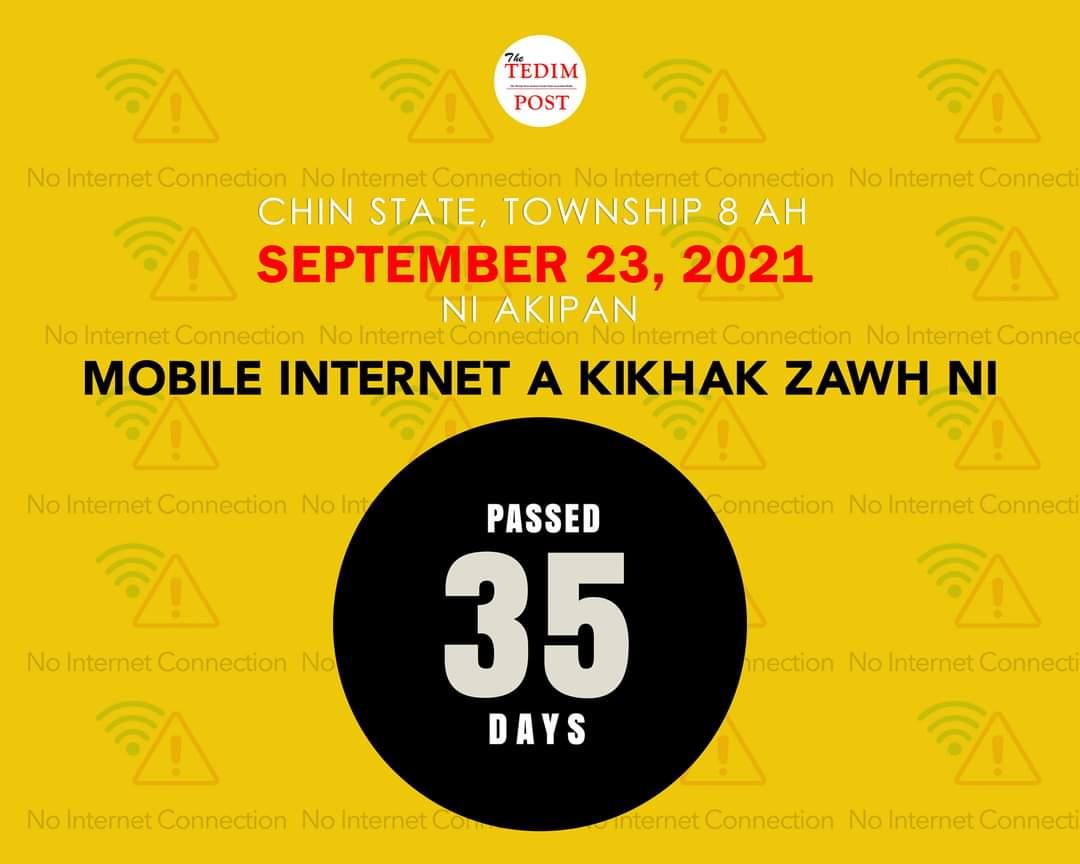 A Total of 35 Days of Internet Blackout

THE TEDIM POST: 8 townships (Tedim, Tonzang, Falam, Thantlang, Matupi, Mindat, Kanpalet, and Paletwa) in Chin State have been under internet blackout imposed by the military junta since September 23.
#TheTedimPost
#WhatsHappeningInMyanmar