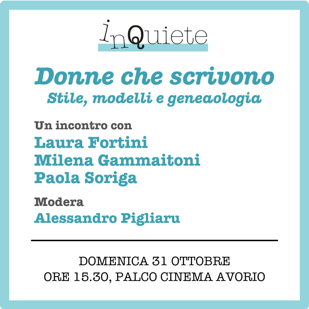 🔵Domenica 31 ottobre, ore 15.30 
a #InQuiete2021 palco Cinema Avorio 
«Donne che scrivono» con Laura Fortini, Milena Gammaitoni, <a href="/paolasoriga/">paola soriga</a>. Modera Alessandra Pigliaru.

Per prenotarsi all’evento: eventbrite.it/e/biglietti-fe…
