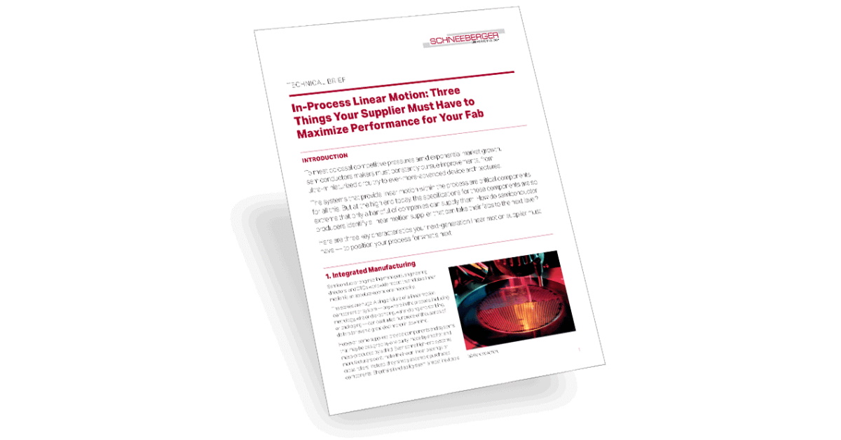 A new technical brief advises #semiconductor manufacturers as how to help maximize the performance of their fabrication plants - by demanding three key linear motion systems essentials. Download the brief now at ow.ly/A53a50Euhfe. #semiconductorindustry #schneeberger