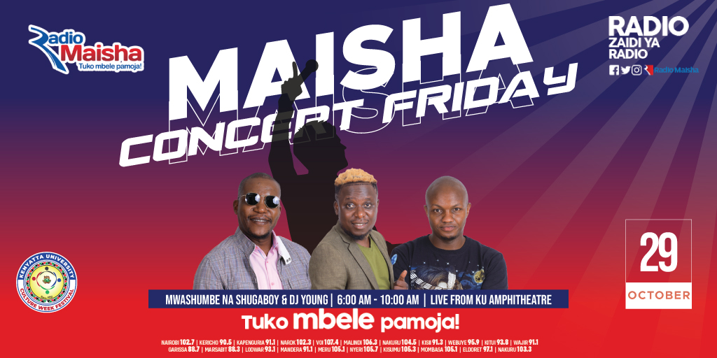 Maisha Concert Friday Live from the Kenyatta University Amphitheater na @emmanuelmwashu1, @shugaboyke1 na @DJYOUNGKENYA. 6am - 10am. #MaishaConcertFriday @KenyattaUni