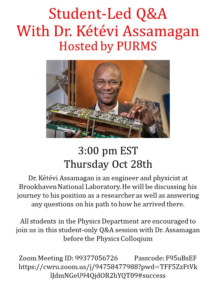 CWRU PURMS (@cwru_purms) on Twitter photo Today @ 3pm PURMS will be hosting a virtual Q&A with Dr. Ketevi Assamagan from <a href="/BrookhavenLab/">Brookhaven Lab</a>. We are excited to learn more about Dr. Assamagan and his experience! (make sure to turn into his Physics Colloquium right after) Today @ 3pm PURMS will be hosting a virtual Q&A with Dr. Ketevi Assamagan from <a href="/BrookhavenLab/">Brookhaven Lab</a>. We are excited to learn more about Dr. Assamagan and his experience! (make sure to turn into his Physics Colloquium right after)