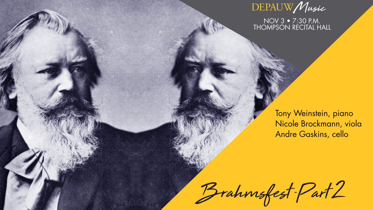 Join us for Brahmsfest Part 2  Wednesday, November 3 at 7:30 in Thompson Recital Hall! This concert features organizer Tony Weinstein alongside Violist Nicole Brockmann and cellist Andre Gaskins.

-----------

Free and open to all

----------

Masks required for this event