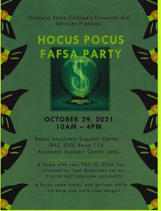 Seniors and Parents,
The sooner you apply for the FAFSA, the more financial aid you will get!  Join Daytona State tomorrow for some treats and help with the FAFSA!