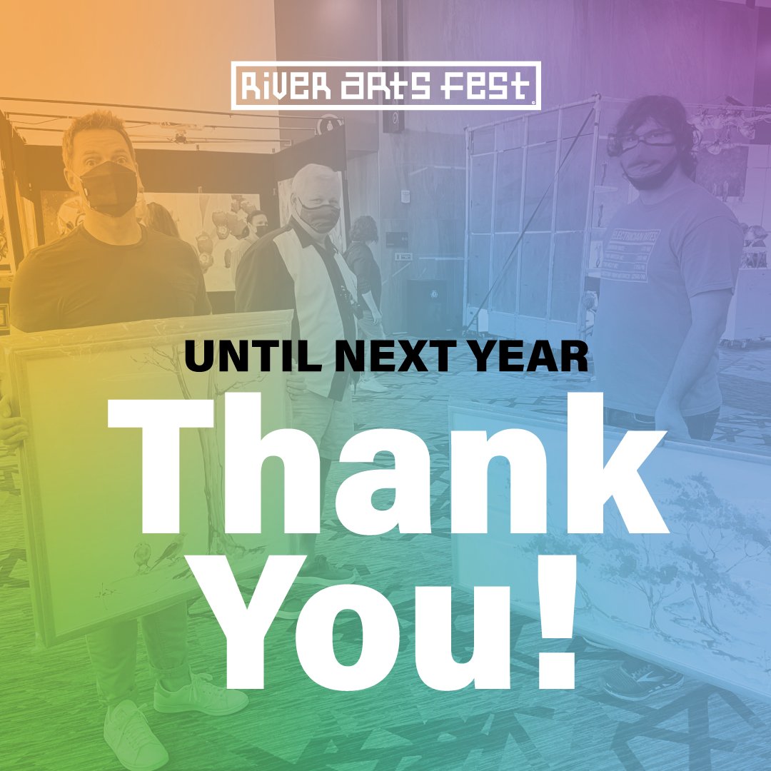 Thank you to everyone who came out and supported the RiverArts 2021 Festival! We couldn't have done it without you and we can't wait to to do it again next year.