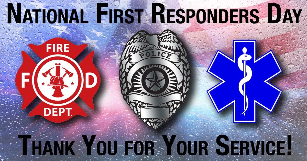 We don't do it for the money, we don't do it to get paid, we don't do it for the glory; but for the life that might be saved.... Thanking all the First Responders for their commitment and bravery while keeping us safe, today, and everyday.