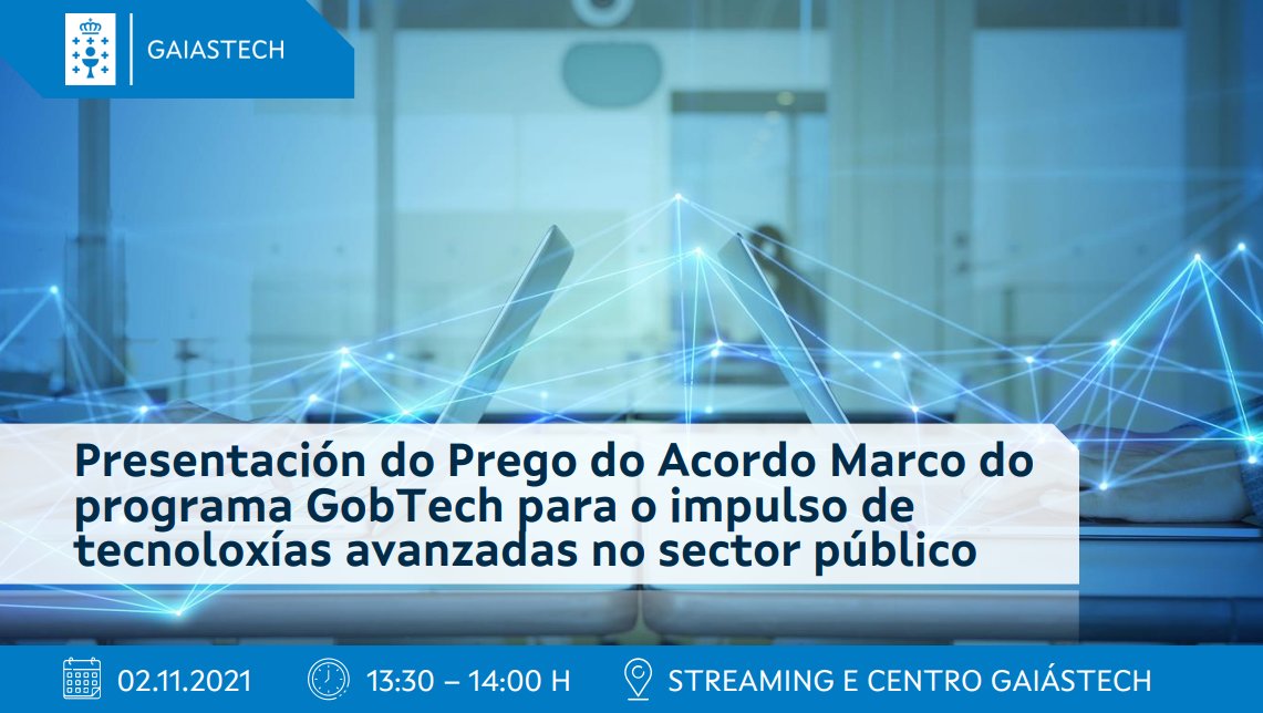 gaiastech's tweet photo. 📢O vindeiro martes 2 de novembro levarase a cabo no centro @gaiastech a presentación do Prego do Acordo Marco do programa #GobTech para o impulso de tecnoloxías avanzadas no sector público
✅imparte Miguel Rodríguez Quelle, @amtega
➕https://t.co/AdHIxIufov https://t.co/Br6SCw8eHg