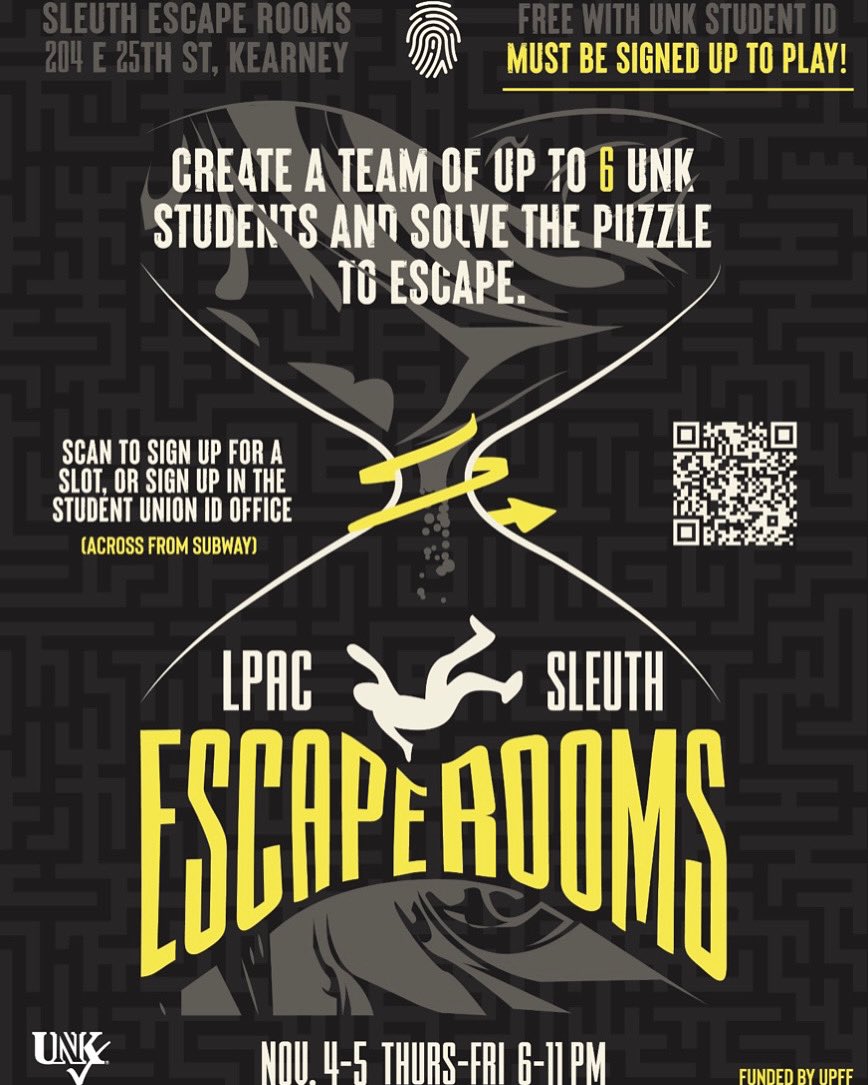 Think you have what it takes to solve a Sleuth Escape Room? Scan the QR code to register for a time slot and put your knowledge to the test! 
This event is free for all UNK students.

🗓 November 4 &amp; 5
⏰ 6-11 p.m.
📍 Sleuth Escape Rooms: 204 E 25th St., Kearney