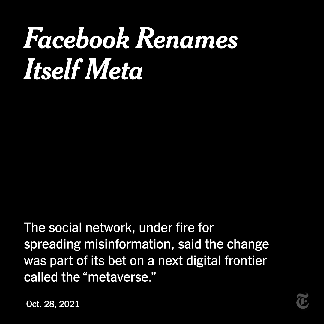 nytimes's tweet photo. Mark Zuckerberg said the change was part of a bet on the "metaverse," a future unification of online, virtual and augmented worlds. Facebook, Instagram and WhatsApp will remain, but under the Meta umbrella. https://t.co/S3N9WwgFH9 https://t.co/iemdGFtdZ0