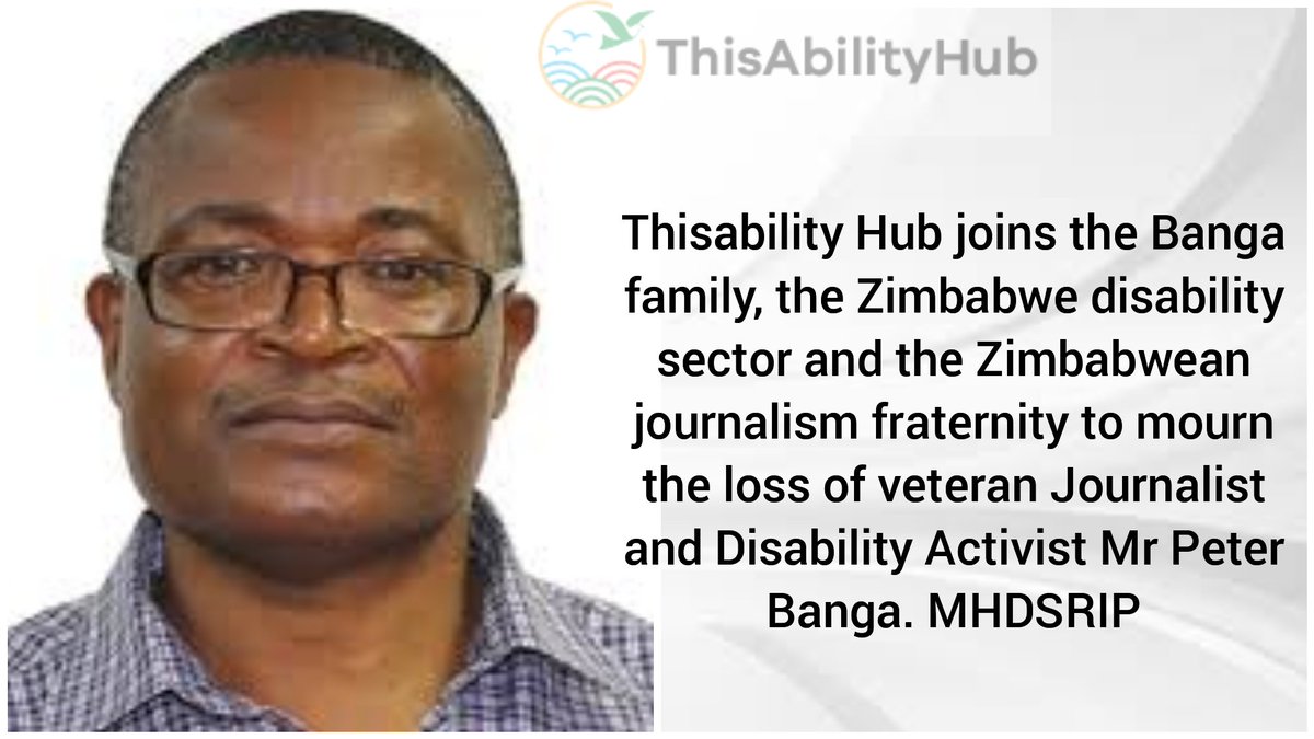 Thisability Hub joins the Banga family, the Zimbabwe Disability sector and the Zimbabwean journalism fraternity to mourn the loss of veteran Journalist and Disability Activist, Mr Peter Banga. MHDSRIP. #rippeterbanga #disabilityrightszw #inclusivity #RIP #MHDSRIP #Zimbabwe