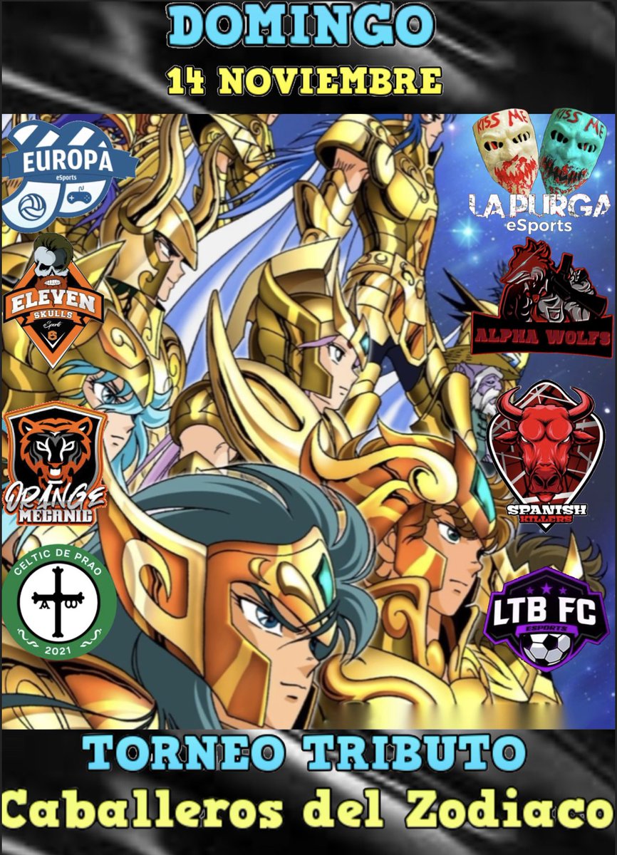 Noche de LOBOS, seguimos cocinando Torneos , y para este DOMINGO 14 le toca el Tributo a Caballeros del Zodiaco, y estos son nuestros invitados:

@NochesDePurga <a href="/ElevenSkulls/">Eleven Skulls eSports ™</a> <a href="/EuropaEsports/">CE Europa eSports</a> <a href="/ltbfc_esports/">🤍 LTB FC eSports 💜</a> @Spanishkillerrs <a href="/CelticdePrao/">CelticDePrao</a> <a href="/orangemecanic1/">ORANGE MECANIC (NO PROFIT ASOCIACIÓN)</a> 

#BeWolfmyFriends