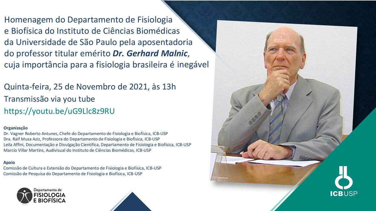 dfisioebiof's tweet photo. Homenagem pela aposentadoria do professor titular emérito Dr. Gerhard Malnic, cuja importância para a fisiologia brasileira é inegável. Quinta-feira, 25 de Novembro de 2021, às 13h - Transmissão via you tube
https://t.co/GubyopjsqS https://t.co/PrK1i7VenO