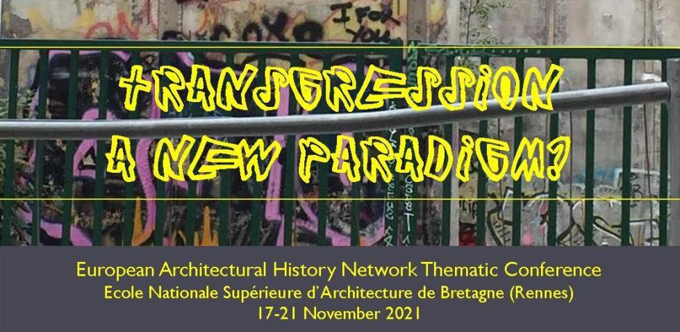 Registration is now open for #EAHNRennes: Transgression - A New Paradigm? hosted by ENSA Bretagne, 17-21 Nov. transgression.sciencesconf.org To attend online, please complete this form tinyurl.com/mautnpnv