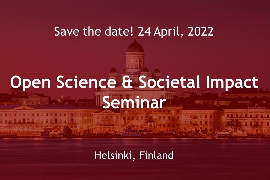 Save the date! Our '#OpenScience & Societal Impact' seminar in 2022 will be taking place in #Helsinki, Finland on April 24. Learn more here: https://t.co/aPMW9GkF1z https://t.co/F76USCTgsO