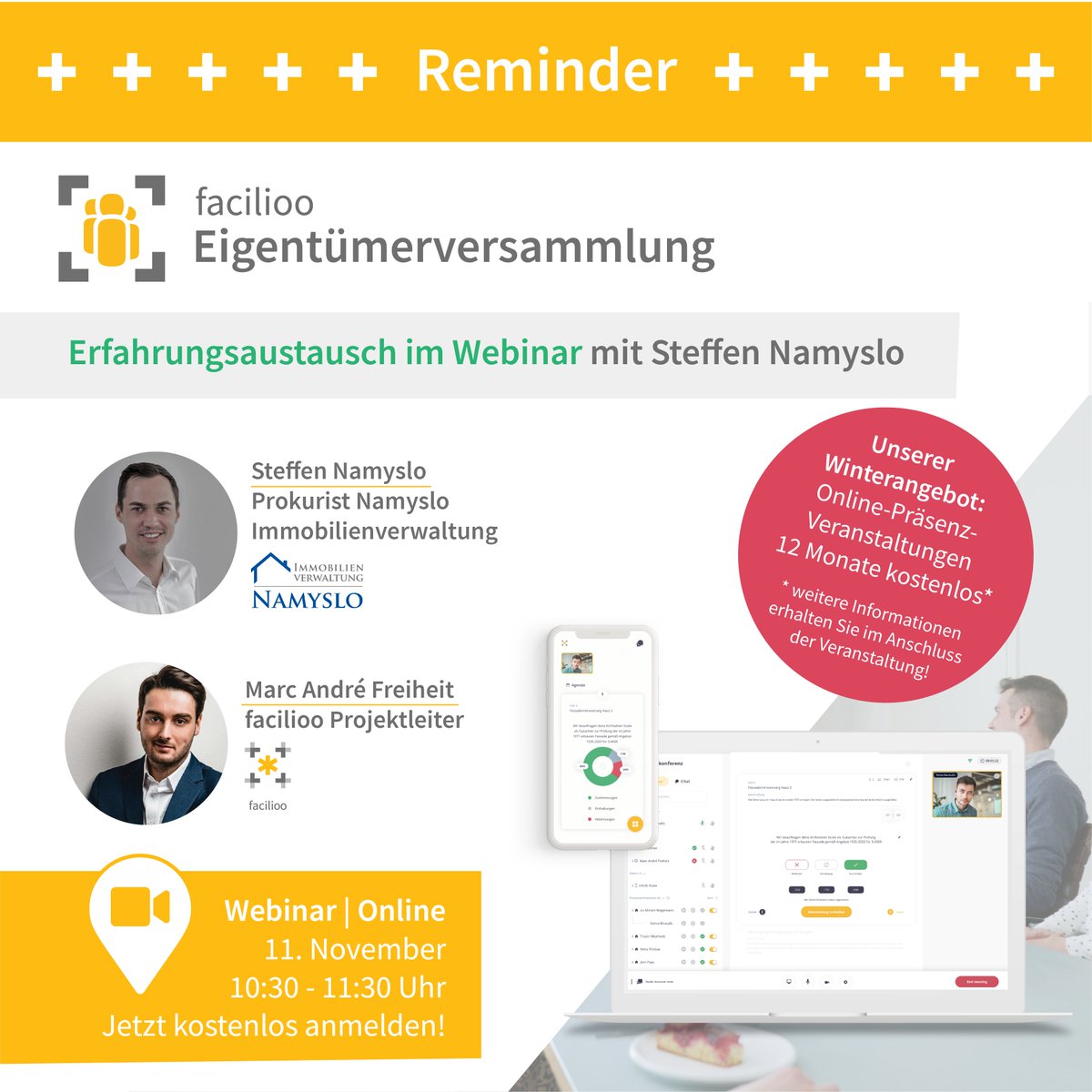 Morgen, am 11.11.21 von 10:30 - 11:30 Uhr, ist es soweit Herr Freiheit (facilioo-Projektleiter) und Herr Namyslo (Namyslo GmbH) stellen die hybride #Eigentümerversammlung vor und zeigen Ihnen die vielen Vorteile des Produkts!

Jetzt noch kostenlos an: bit.ly/31hIr7P
