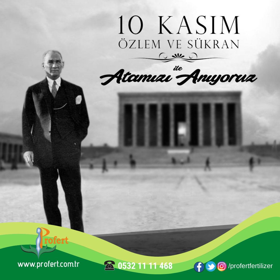 Profertgubre's tweet photo. 10 kasım özlem ve şükran ile atamızı anıyoruz.
#profert #profertfertilizer #10kasım https://t.co/Clkm9h3ucr