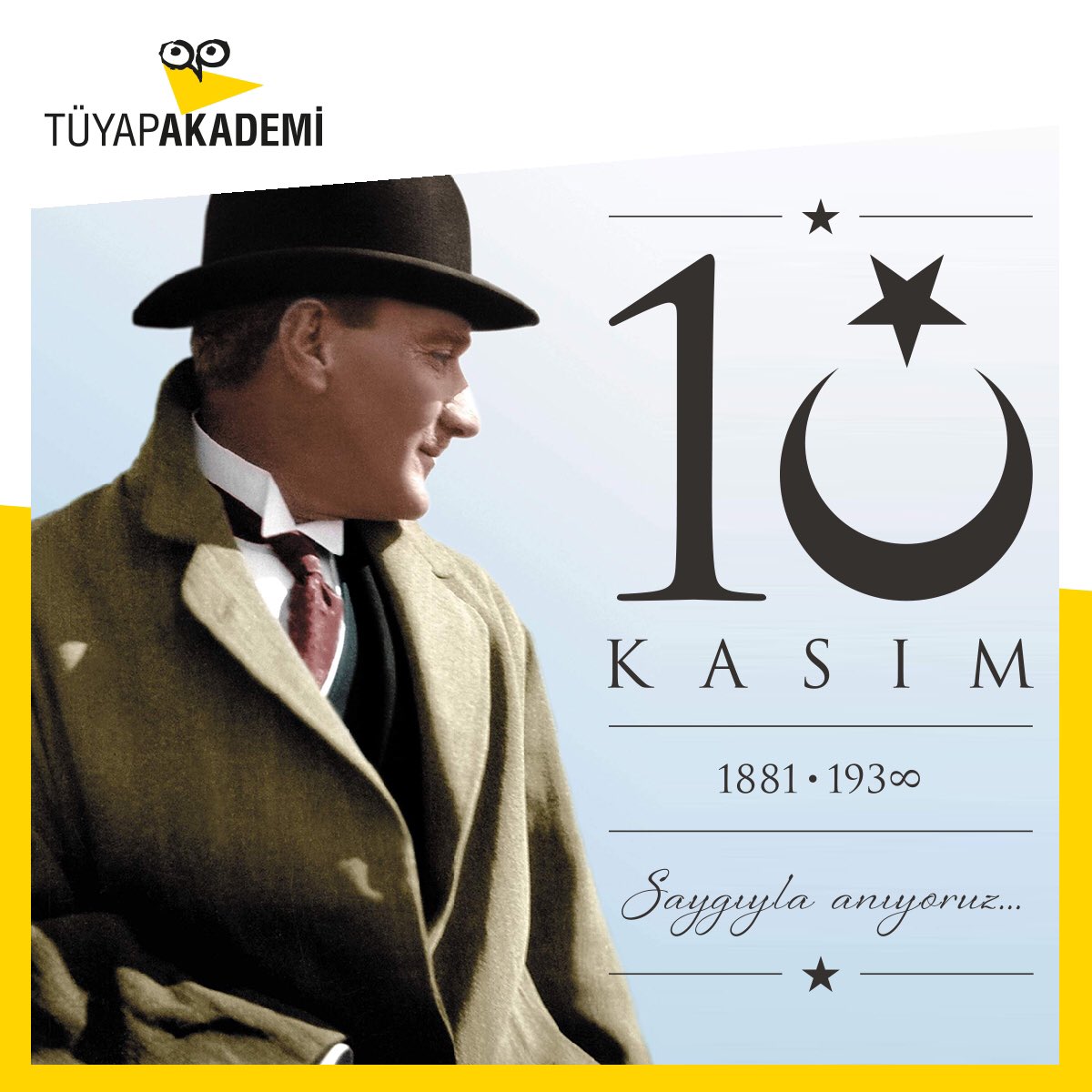 Saygı, minnet ve özlemle anıyoruz...
#10Kasım #Atamızıanıyoruz  #TüyapAkademi