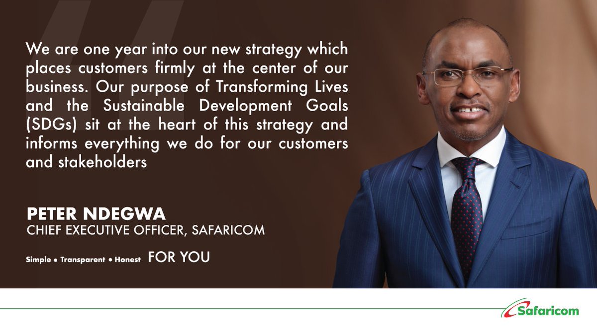 One year into our Customer Obsession journey, our business strategy continues to be informed by the Sustainable Development Goals and we remain committed to our purpose of Transforming Lives - @PeterNdegwa_, Chief Executive Officer #SafaricomHYResults