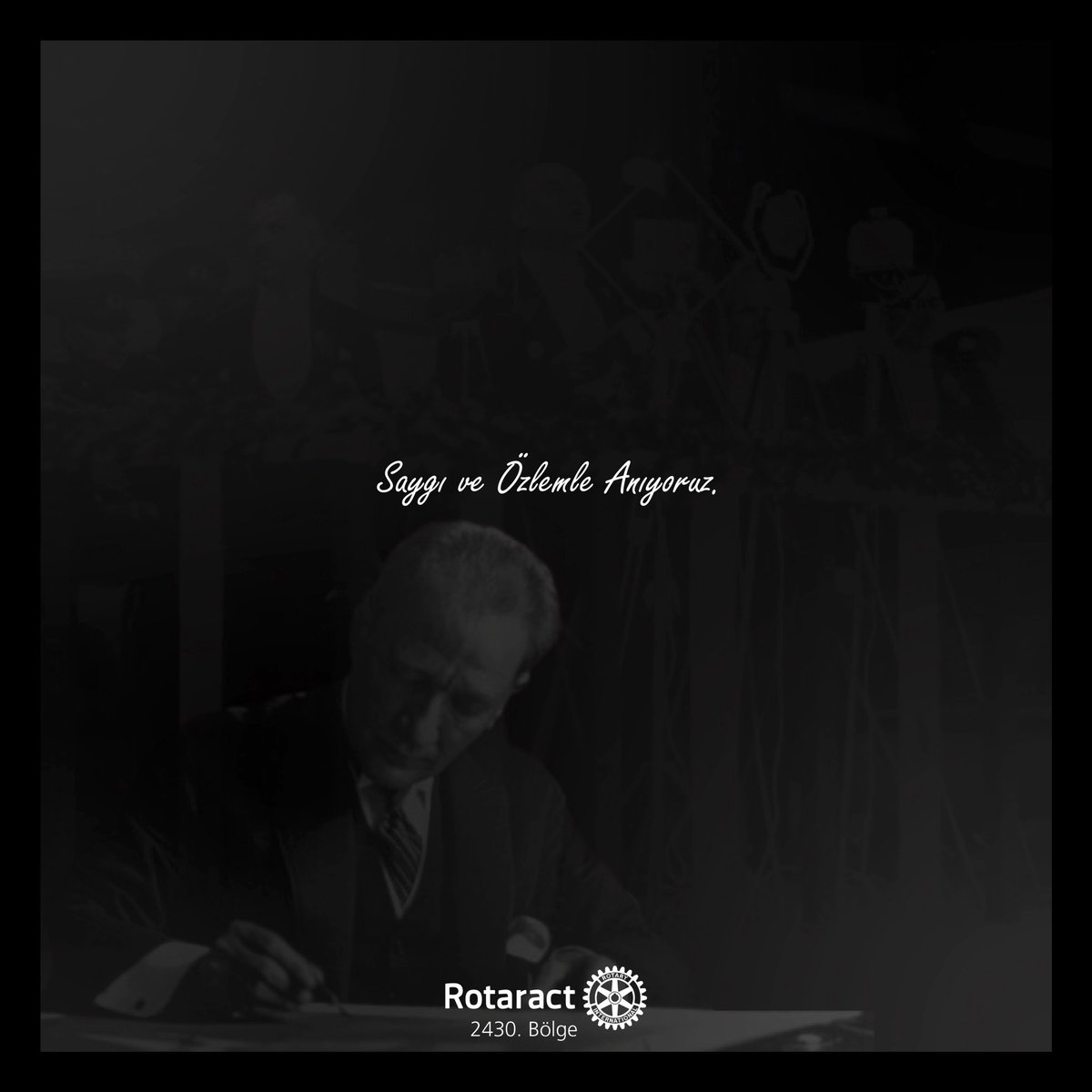 10 Kasım 1938'den bugüne seni her zamankinden daha çok özlüyor ve daha iyi anlıyoruz. Ruhun şad olsun.