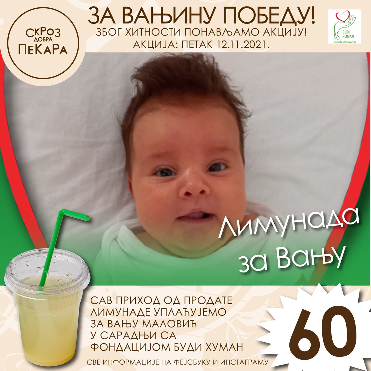 SkrozDobraPekar's tweet photo. Скроз добри људи великог срца да ли сте спремни да у петак 12.11. помогнемо @DaVanjaPobedi ? Куповином лимунаде у било којој СкРоЗ доброј ПеКаРи у петак донирате цео износ за лечење Вање Маловић. У претходне две акције прикупили смо 2.367.960 динара.
#budihuman #vanjamalovic https://t.co/mYrWnkTsHA