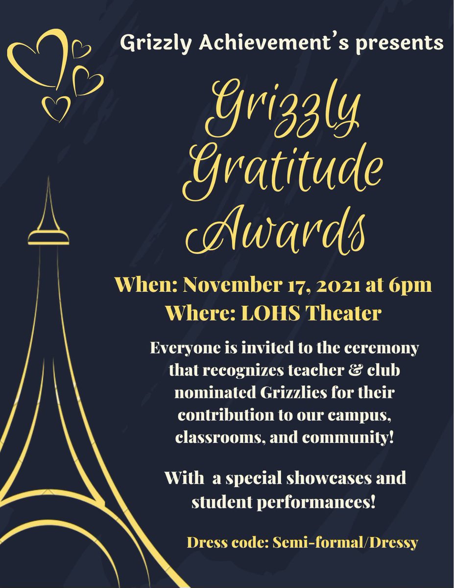 Our annual Grizzly Gratitude Awards will be held on November 17 at 6pm at the LOHS Theater! We will be recognizing stellar grizzlies who have contributed to the school and our community! The dress code is semi-formal! Hope to see you there!