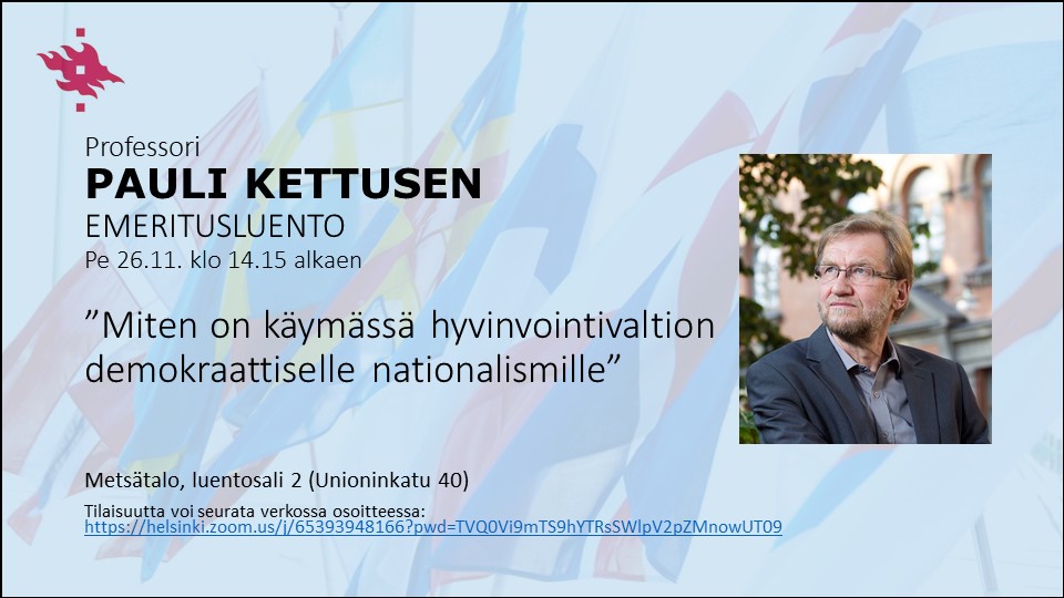 Viime vuonna eläköitynyt poliittisen historian professori Pauli Kettunen pitää emeritusluennon pe 26.11. klo 14.15 alkaen (Metsätalo, sali 2).

Ilmoittautumiset 18.11. mennessä: lyyti.fi/preview/Profes…

Tilaisuutta voi seurata verkossa: helsinki.zoom.us/j/65393948166?…