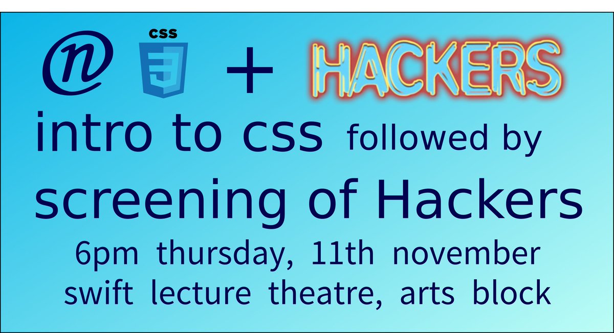 netsoc's tweet photo. Are Interested in making your websites more beautiful? Are you interested in a classic leet hacker movie?

Join us for both this Thursday at 6pm in the Arts Block Swift Lecture Theater!

Feel free to join just for the movie if you can't make for the tutorial, or vice versa too! https://t.co/yZeZdPOzqu