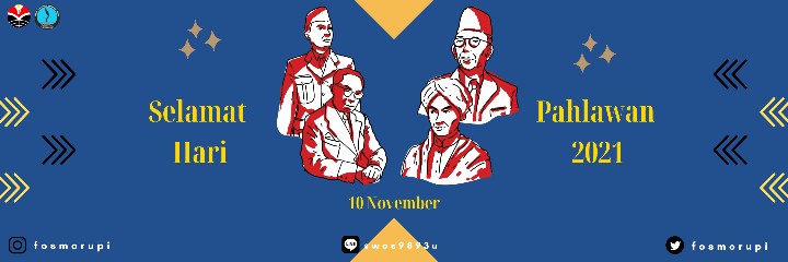 [SELAMAT HARI PAHLAWAN 2021] 

"Selama banteng-banteng Indonesia masih mempunyai darah merah yang dapat membikin secarik kain putih menjadi merah dan putih maka selama itu kita tidak akan kita mau menyerah kepada siapapun juga."- Bung Tomo

#FOSMORUPI
#FOSMORUPI2020
#HARIPAHLAWAN