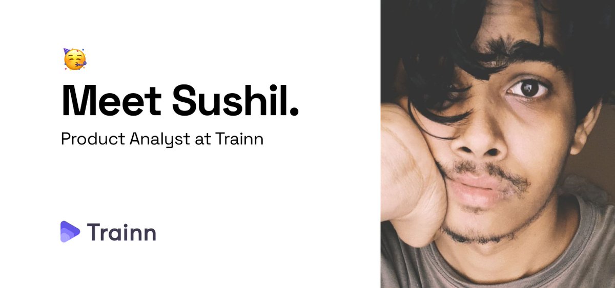 Joining us from today is Sushil — product analyst by day and a novelist by night. We are looking forward to seeing how Sushil will bring his interest in AI and user research to help grow <a href="/TrainnHQ/">Trainn</a>.

Welcome aboard! 🥳