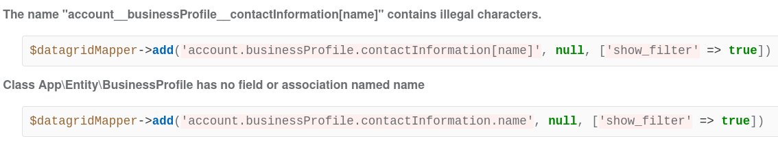 webdevilopers's tweet image. Currently working an a @sonataproject
 #sonataadmin project using #doctrineORM w/ JSON column. The `list` works fine using brackets. But using brackets or dots for datagrid filters wont&apos;. Any ideas? @tonyrq @devsander @marcjuchli @MisterDeviling @abdellah_95 @OskarStark maybe?